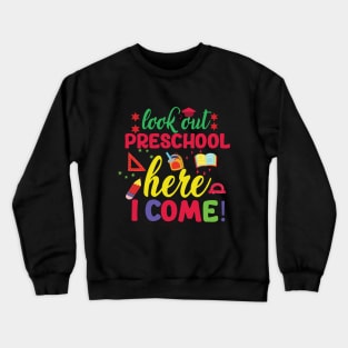 Look Out Preschool Here I Come T-shirt Crewneck Sweatshirt